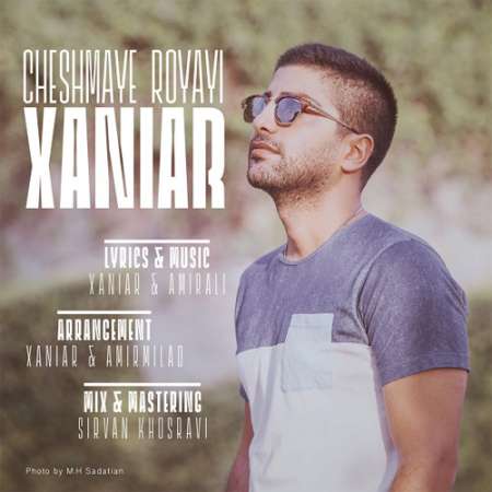 Xaniar – Cheshmaye Royayi